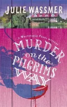 Murder on the Pilgrims Way, Paperback/Julie Wassmer