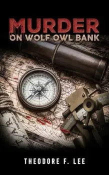 Murder on Wolf Owl Bank, Paperback/Theodore F Lee