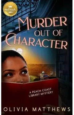 Murder Out of Character - Olivia Matthews