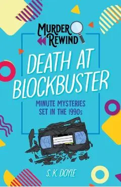 Murder Rewind: Death at Blockbuster - S. K. Doyle