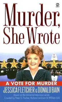 Murder, She Wrote: A Vote for Murder/Jessica Fletcher