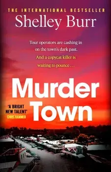 Murder Town. the gripping and terrifying new thriller from the author of international bestseller WAKE, Paperback/Shelley Burr