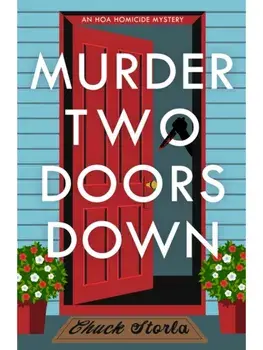 Murder Two Doors Down. A Novel, Hardback/Chuck Storla