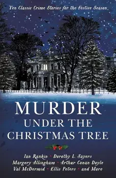 Murder Under the Christmas Tree: Ten Classic Crime Stories for the Festive Season, Paperback/Cecily Gayford