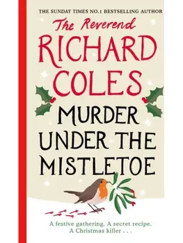 Murder Under the Mistletoe. A Canon Clement Christmas Novella, Paperback/Reverend Richard Coles