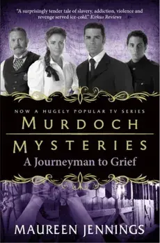 Murdoch Mysteries - Journeyman to Grief, Paperback/Maureen Jennings