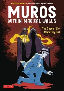 Muros: Within Magical Walls: The Case of the Cemetery Girl, Paperback/Paolo Chikiamco