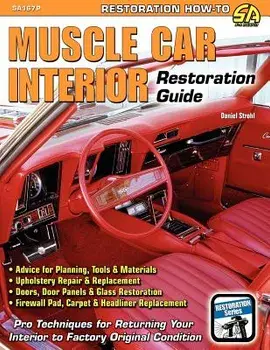 Muscle Car Interior Restoration Guide, Paperback/Daniel Strohl