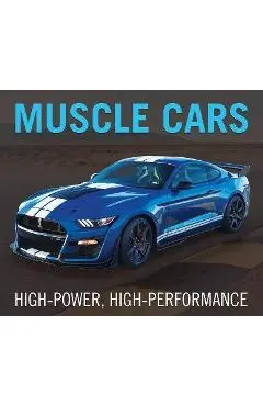 Muscle Cars: High-Power, High-Performance - Publications International Ltd