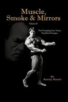 Muscle, Smoke & Mirrors: Volume II, Paperback/Randy Roach