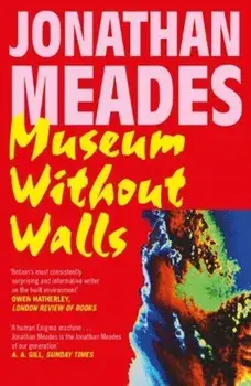 Museum Without Walls, Paperback/Jonathan Meades