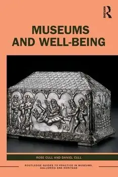 Museums and Well-being, Paperback/Daniel Cull