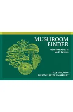 Mushroom Finder: Identifying Fungi in North America - Jacob Kalichman
