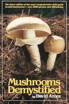 Mushrooms Demystified, Paperback/David Arora
