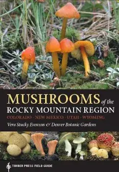 Mushrooms of the Rocky Mountain Region, Paperback/Vera Stucky Evenson