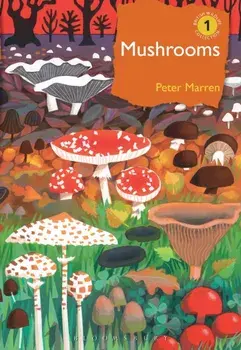 Mushrooms: The Natural and Human World of British Fungi, Hardcover/Peter Marren