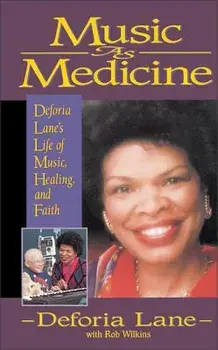 Music as Medicine: Deforia Lane's Life of Music, Healing, and Faith, Paperback/Deforia Lane