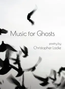 Music for Ghosts, Paperback/Christopher Locke