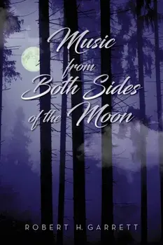 Music From Both Sides of the Moon, Paperback/Robert H. Garrett