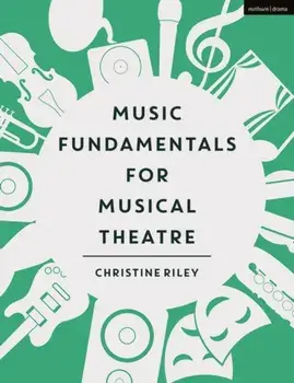 Music Fundamentals for Musical Theatre, Paperback/Christine Riley