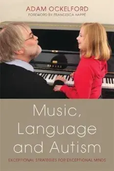Music, Language and Autism, Paperback/Adam Ockelford