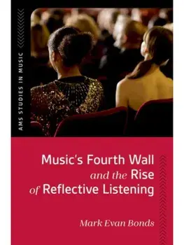 Music's Fourth Wall and the Rise of Reflective Listening, Hardback/***