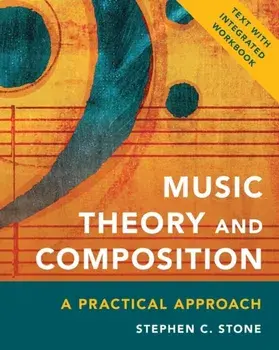 Music Theory and Composition. A Practical Approach, Paperback/Stephen C. Stone
