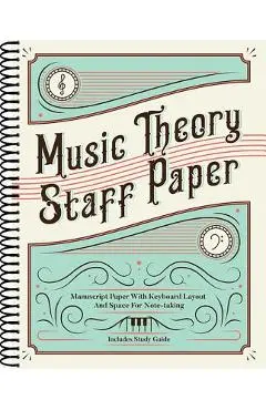 Music Theory Staff Paper: Manuscript Paper with Keyboard Layout and Space for Note-Taking - Malia Jade Roberson