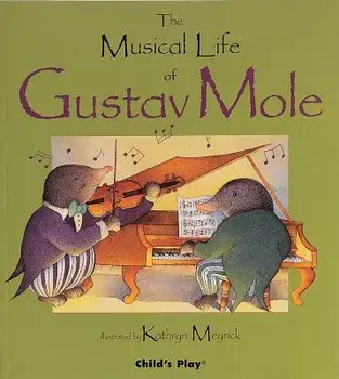 Musical Life of Gustav Mole, Paperback/Kathryn Meyrick