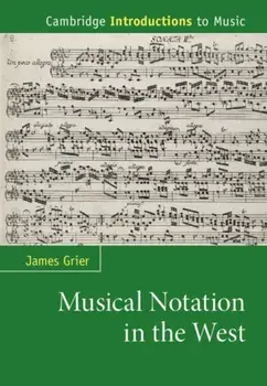 Musical Notation in the West, Paperback/James Grier