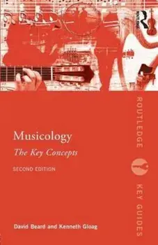 Musicology: The Key Concepts, Paperback/David Beard