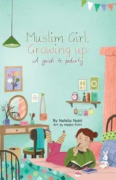 Muslim Girl, Growing Up: A Guide to Puberty, Paperback/Natalia Nabil