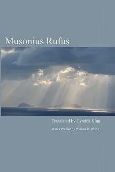 Musonius Rufus: Lectures and Sayings, Paperback/Cynthia King