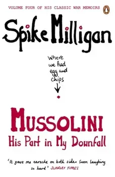 Mussolini. His Part in My Downfall, Paperback/Spike Milligan