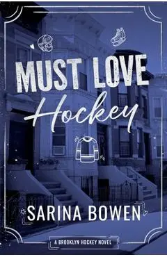 Must Love Hockey - Sarina Bowen