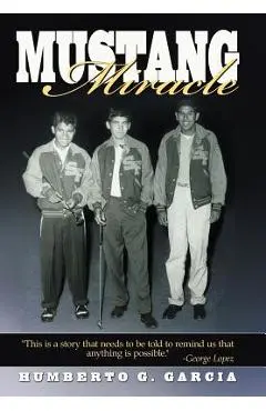 Mustang Miracle - Humberto G. Garcia