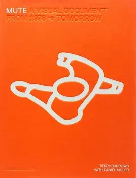 Mute: A Visual Document: From 1978 - Tomorrow, Hardcover/Daniel Miller