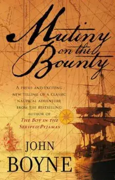 Mutiny On The Bounty, Paperback/John Boyne