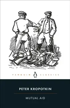 Mutual Aid. A Factor of Evolution, Paperback/Peter Kropotkin