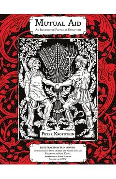 Mutual Aid: An Illuminated Factor of Evolution - Peter Kropotkin