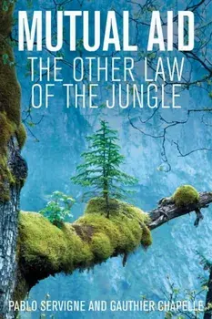 Mutual Aid. The Other Law of the Jungle, Paperback/Gauthier Chapelle