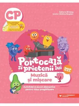 Muzica si miscare. Activitati si jocuri distractive pentru clasa pregatitoare/Adriana Briceag, Ionela Catalina Bogdan