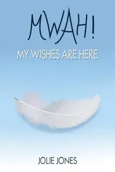 Mwah! My Wishes Are Here, Paperback/Jolie Jones
