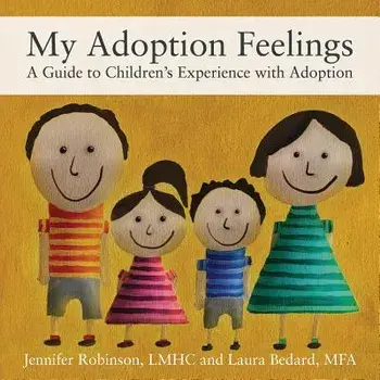 My Adoption Feelings: A Guide to Children's Experience with Adoption, Paperback/Jennifer Robinson Lmhc