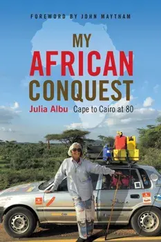 My African Conquest: Cape to Cairo at 80, Paperback/Julia Albu