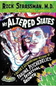My Altered States - Rick Strassman