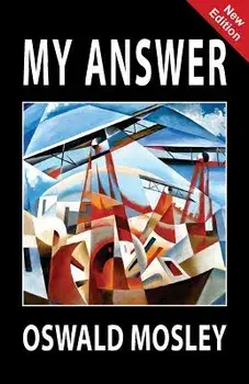 My Answer, Paperback/Oswald Mosley