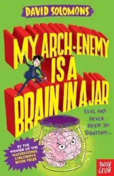 My Arch-Enemy Is a Brain In a Jar, Paperback/David Solomons