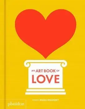 My Art Book of Love, Hardcover/Shana Gozansky