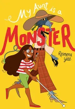 My Aunt Is a Monster: (A Graphic Novel), Paperback/Reimena Yee